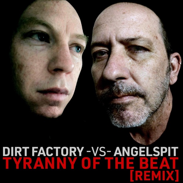Tyranny of the Beat (Dirt Factory Remix) - Single album cover