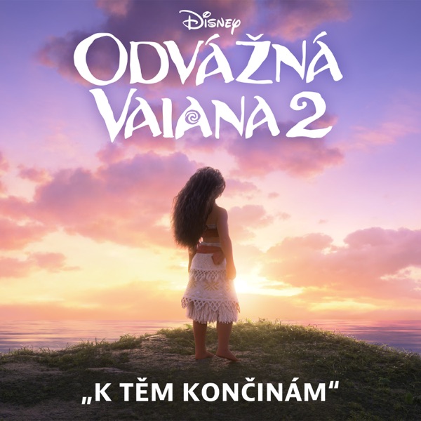 K těm končinám (titulková verze) [Z filmu „Odvážná Vaiana 2"/česká verze] [feat. Te Vaka] - Single album cover