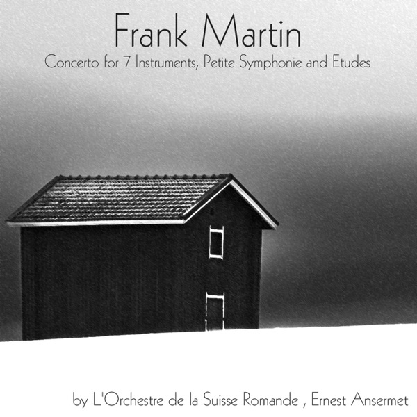 Frank Martin: Concerto for 7 Instruments, Petite Symphonie & Etudes album cover
