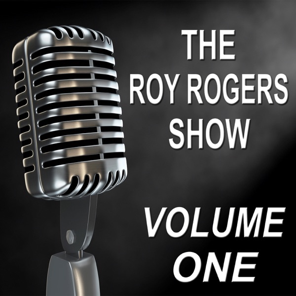 The Roy Rogers Show - Old Time Radio Show, Vol. One album cover