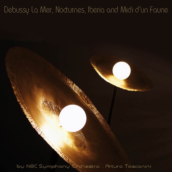 Debussy: La mer, Nocturnes, Iberia & Prélude à l'après-midi d'un faune album cover
