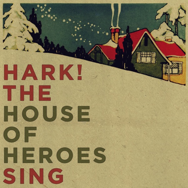 Hark! The House of Heroes Sing - Single album cover