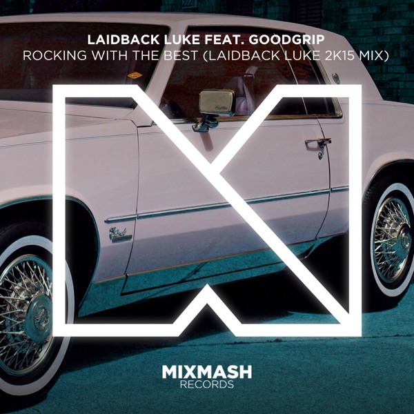 Rocking With the Best (Laidback Luke 2k15 Mix) [feat. Goodgrip] - Single album cover