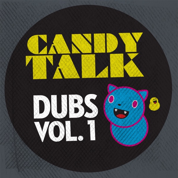 Candy Talk Dubs, Vol. 1 album cover