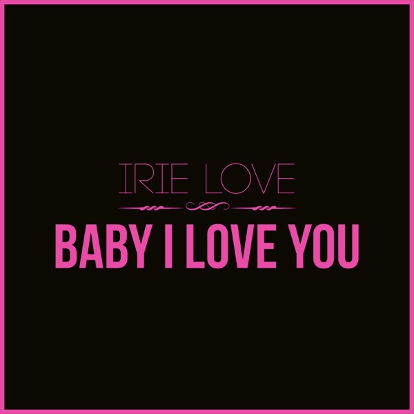 Baby I Love You - Single album cover