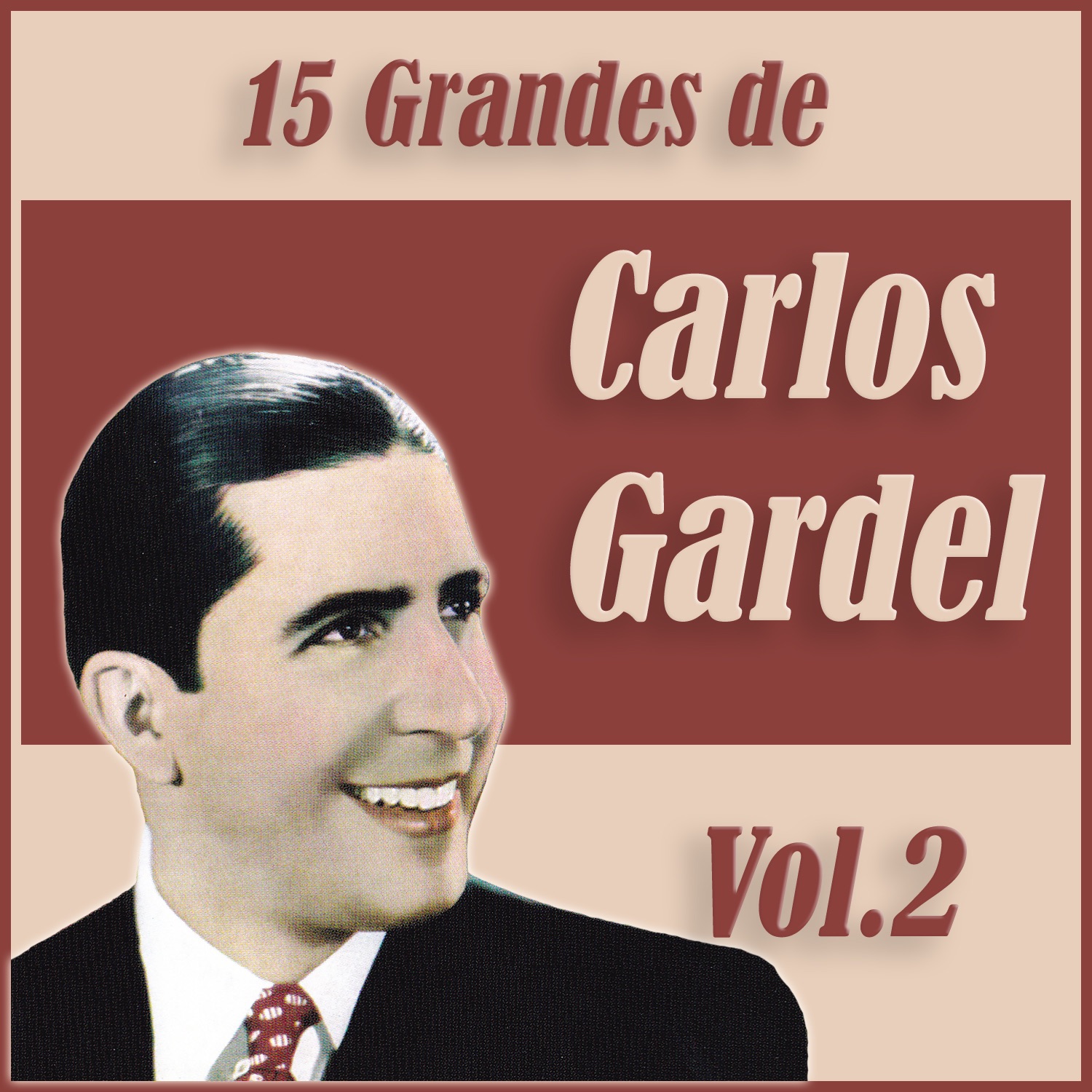 15 Grandes Éxitos de Carlos Gardel Vol. 2 album cover