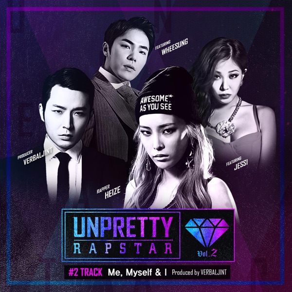 Me, Myself & I (feat. Jessi & Wheesung) [From "Unpretty Rapstar 2 Track 2"] - Single album cover
