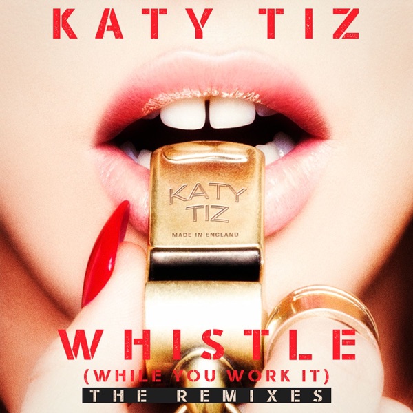 Whistle (While You Work It) [The Remixes] - EP album cover