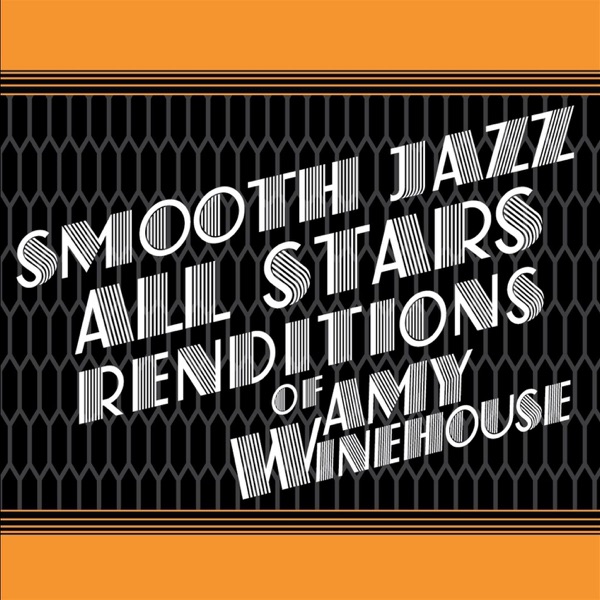 Smooth Jazz All Stars Renditions of Amy Winehouse album cover