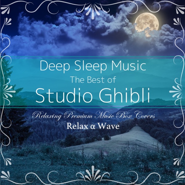 Deep Sleep Music - The Best of Studio Ghibli: Relaxing Premium Music Box Covers (Instrumental Versio album cover