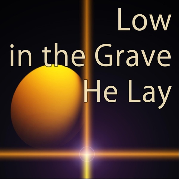 Low in the Grave He Lay (Hymn Piano Instrumental) - Single album cover