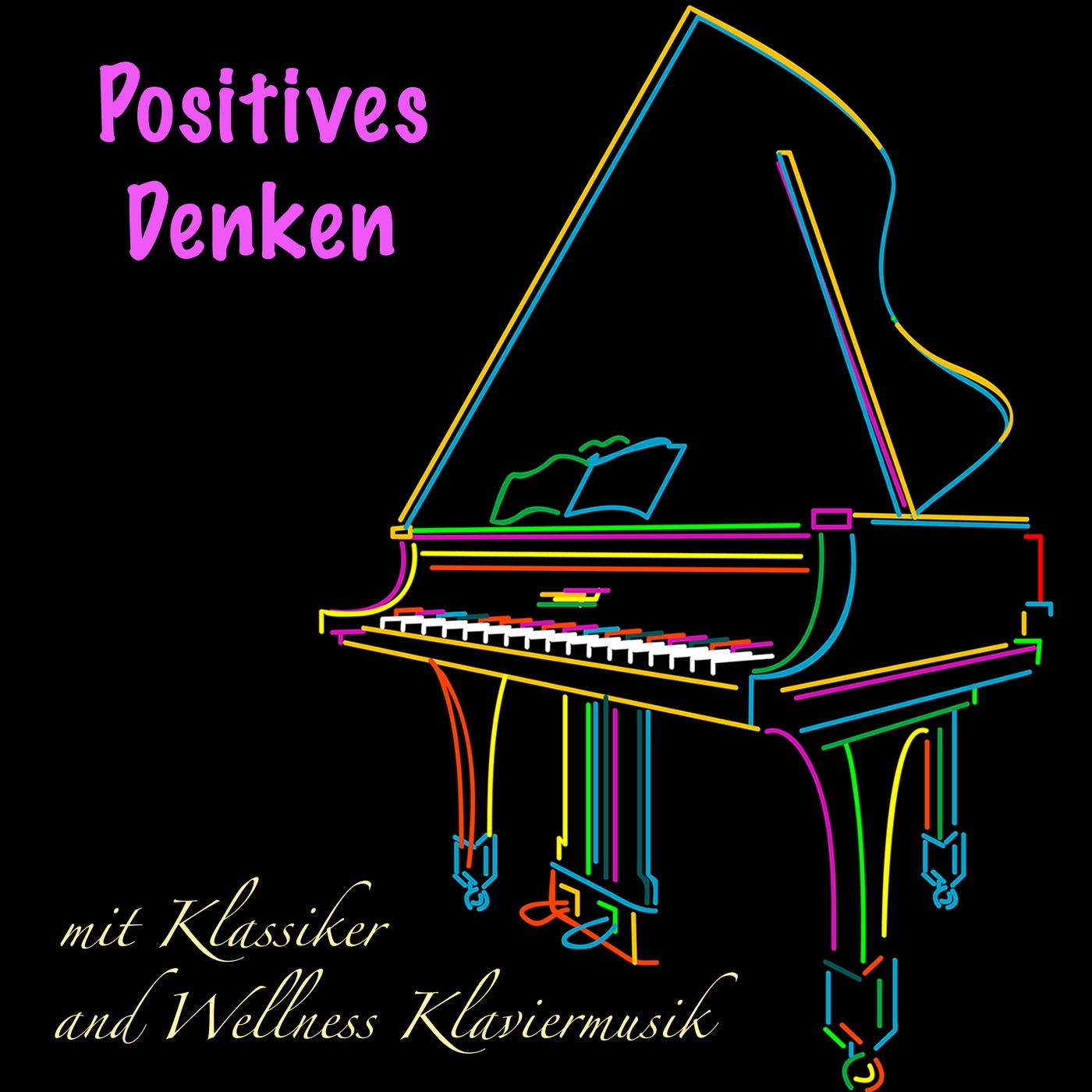 Positives Denken mit Klassiker and Wellness Klaviermusik album cover