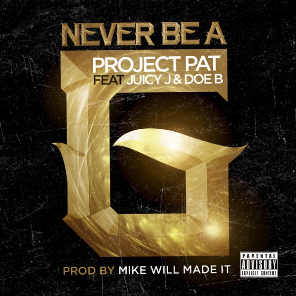 Never Be a G (feat. Juicy J & Doe B) - Single album cover