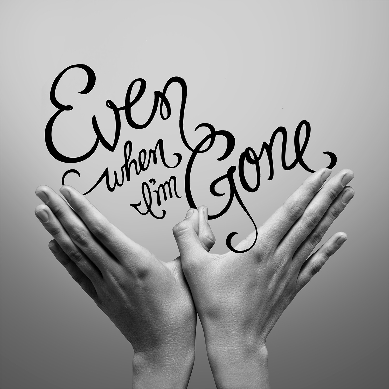 Even When I'm Gone - Single album cover