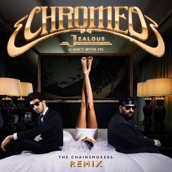 Jealous (I Ain't With It) [The Chainsmokers Remix] - Single album cover