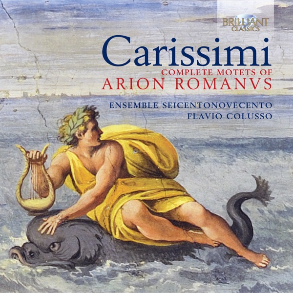 Carissimi: Complete Motets of Arion Romanus album cover