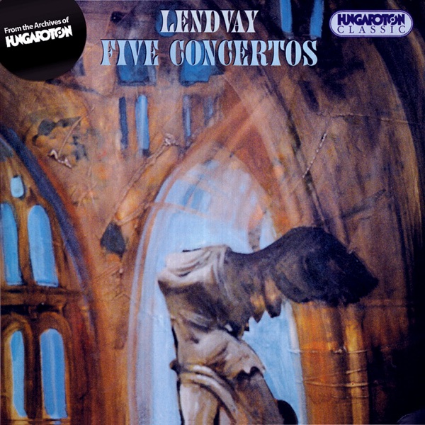 Lendvay: Five Concertos (Hungaroton Classics) album cover