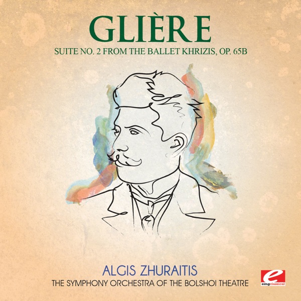 Glière: Suite No. 2 from the ballet Khrizis, Op. 65b (Remastered) album cover