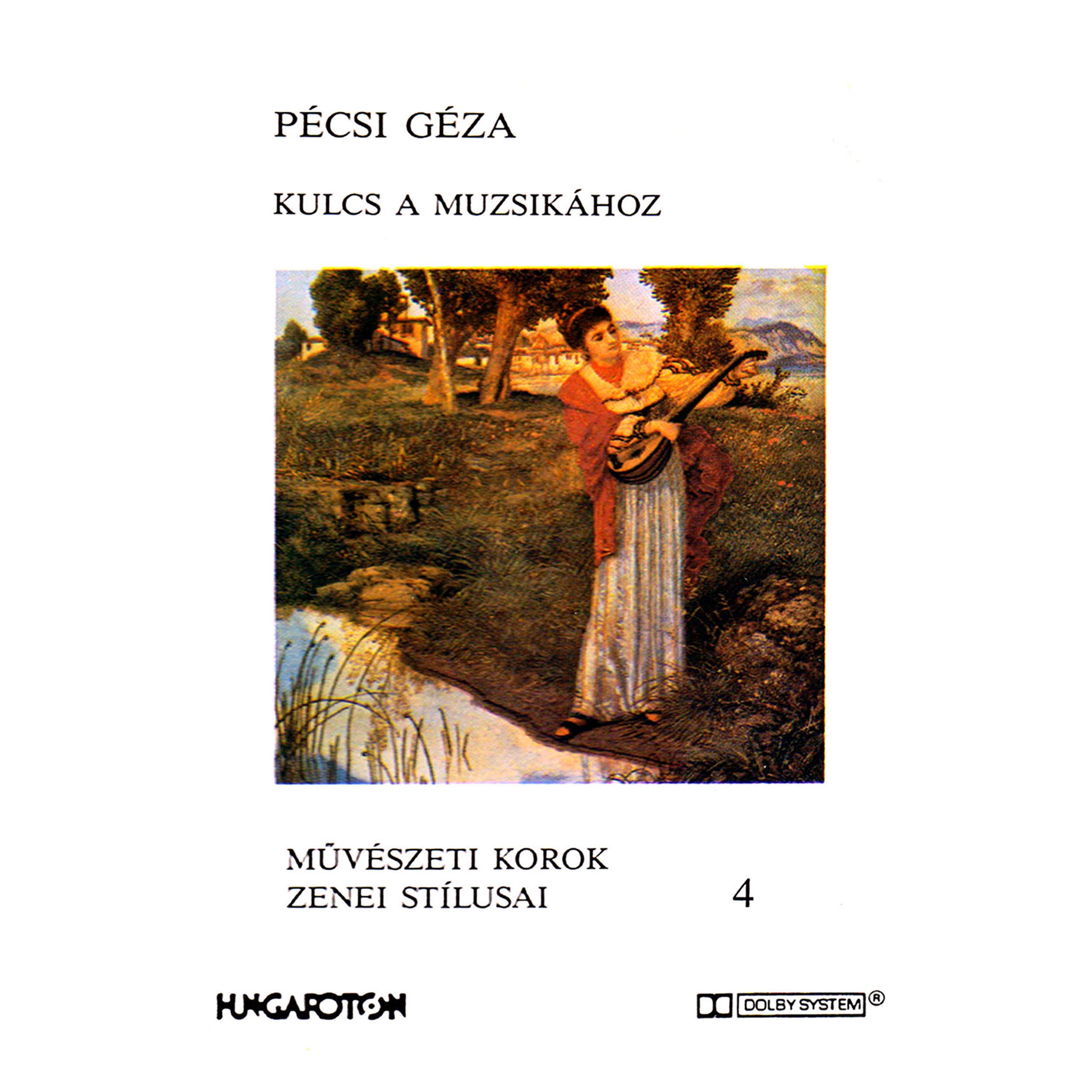 Kulcs a muzsikához 4: Művészeti korok zenei stílusai (Hungaroton Classics) album cover