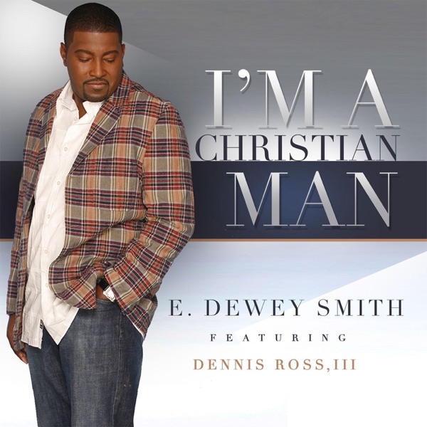 I'm a Christian Man (feat. Dennis Ross, III) - Single album cover