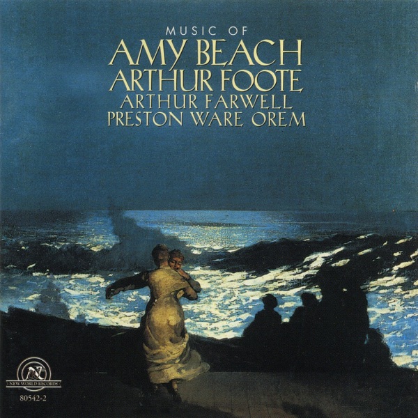 Music of Amy Beach, Arthur Foote, Arthur Farwell and Preston Ware Orem album cover