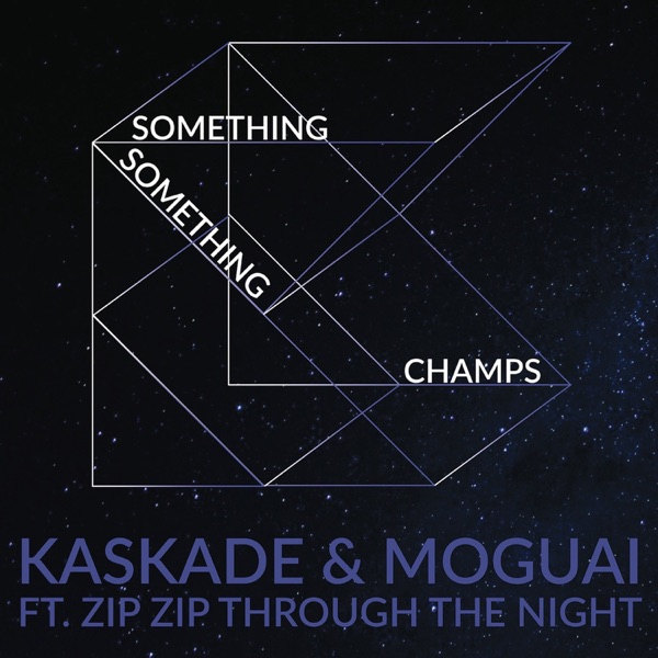 Something Something Champs (feat. Zip Zip Through the Night) [Radio Edit] - Single album cover