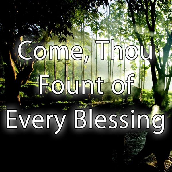 Come Thou Fount of Every Blessing - Hymn Piano Instrumental - Single album cover
