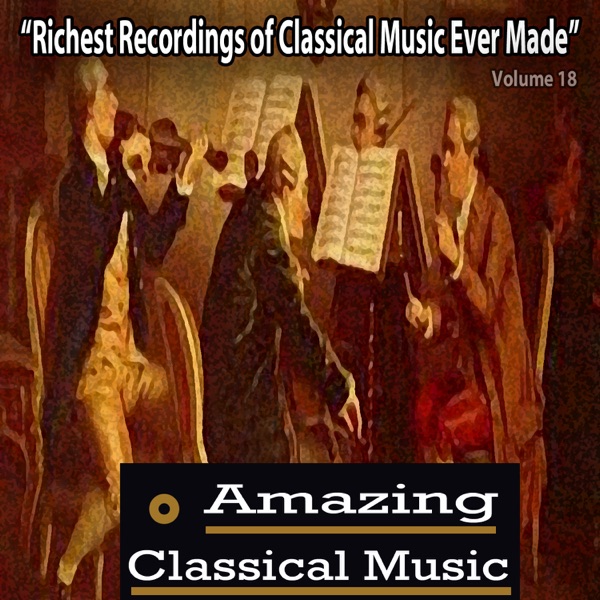Amazing Classical Music, Vol. 18 album cover