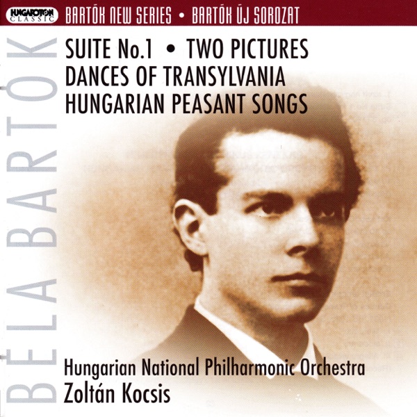 Bartók New Series: Suite No. 1 - Two Pictures - Dances of Transylvania - Hungarian Peasant Songs (Hu album cover