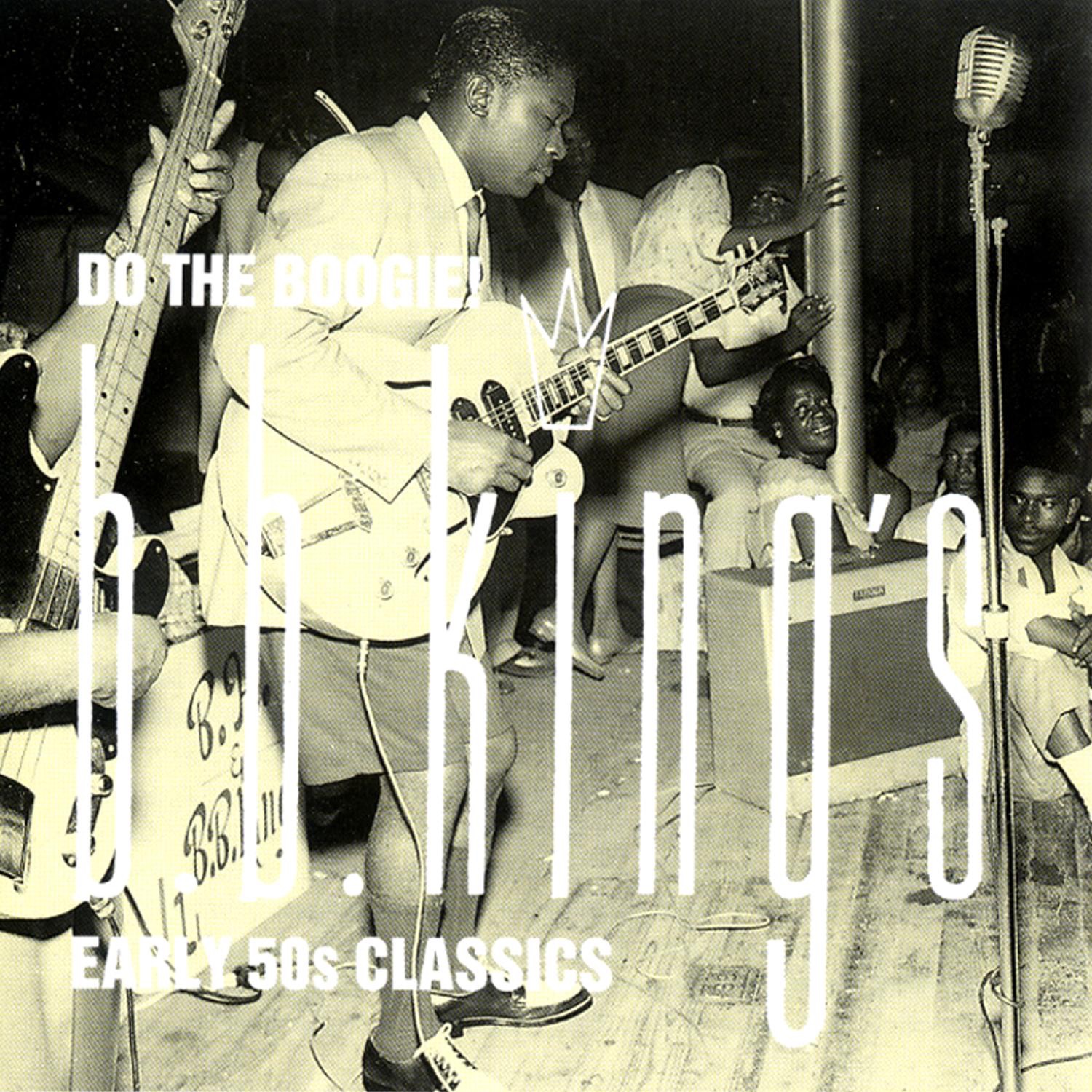Do the Boogie! B.B. King's Early 50s Classics album cover
