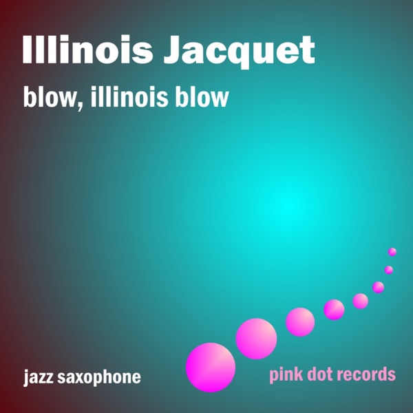 Blow, Illinois Blow - Jazz Saxophone (Remastered) album cover