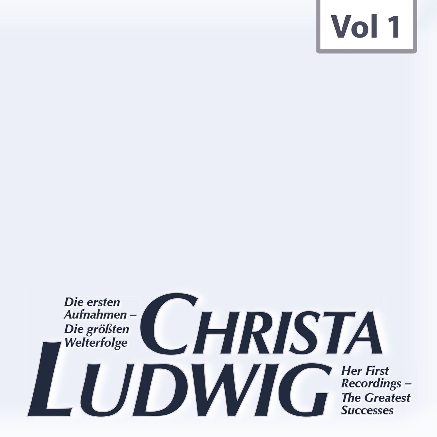 Christa Ludwig: Die ersten Aufnahmen & Die größten Welterfolge, Vol. 1 album cover