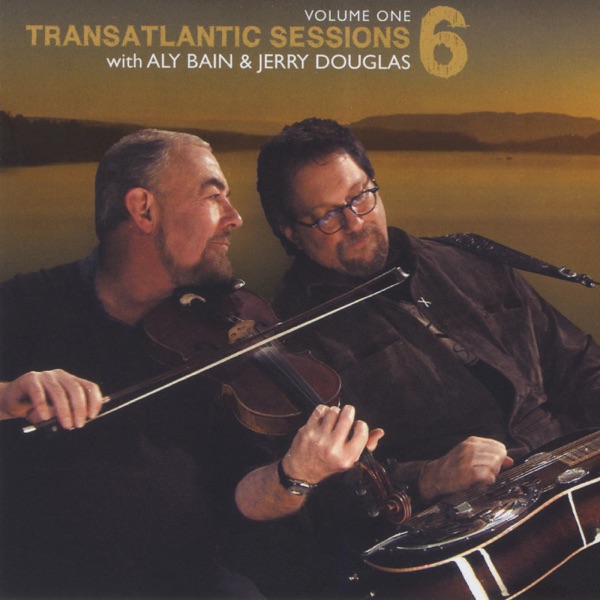 Transatlantic Sessions - Series 6, Vol. One album cover