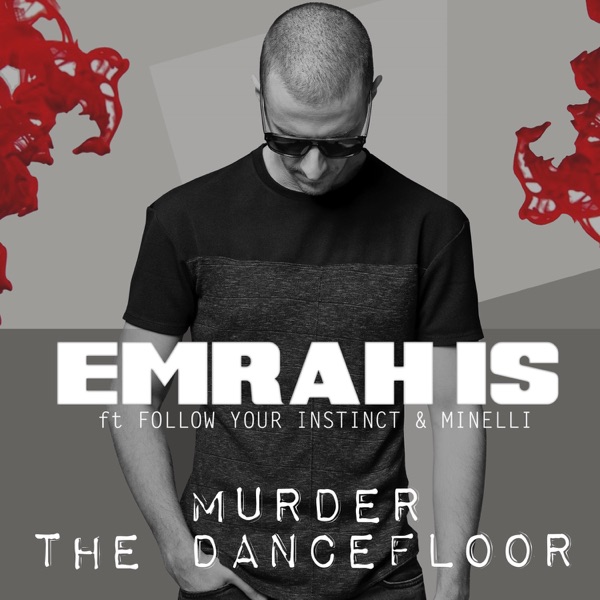 Murder the Dancefloor (feat. Follow Your Instinct & Minelli) - Single album cover