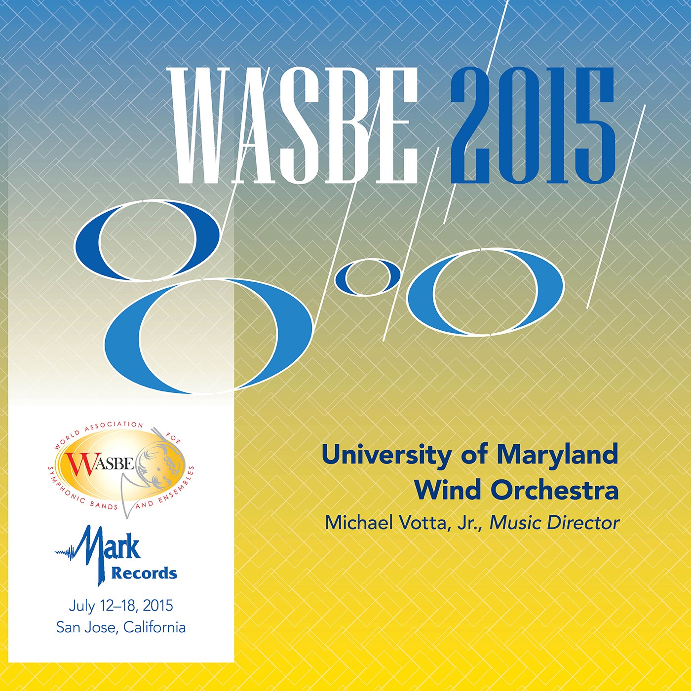 2015 WASBE San Jose, USA: University of Maryland Wind Orchestra (Live) album cover