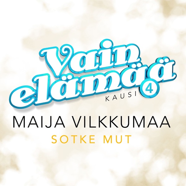 Sotke mut (Vain elämää kausi 4) - Single album cover