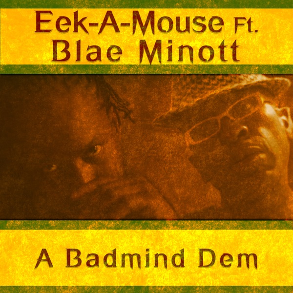 A Badmind Dem (feat. Blae Minott) - Single album cover