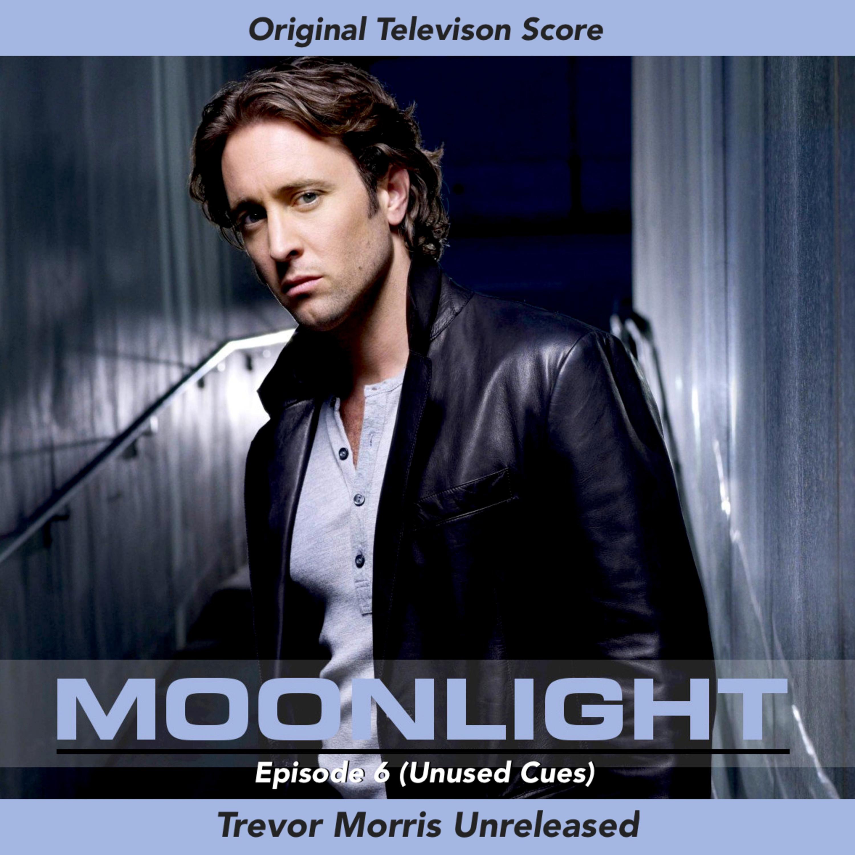 Moonlight: Television Series Score: Episode 6 (Unused Cues) album cover