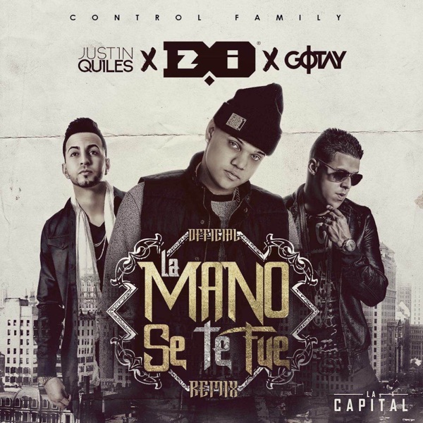 La Mano Se Te Fue (Remix) [feat. Justin Quiles & Gotay "El Autentiko"] - Single album cover