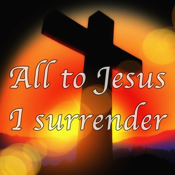 All to Jesus I Surrender (Hymn Piano Instrumental) - Single album cover