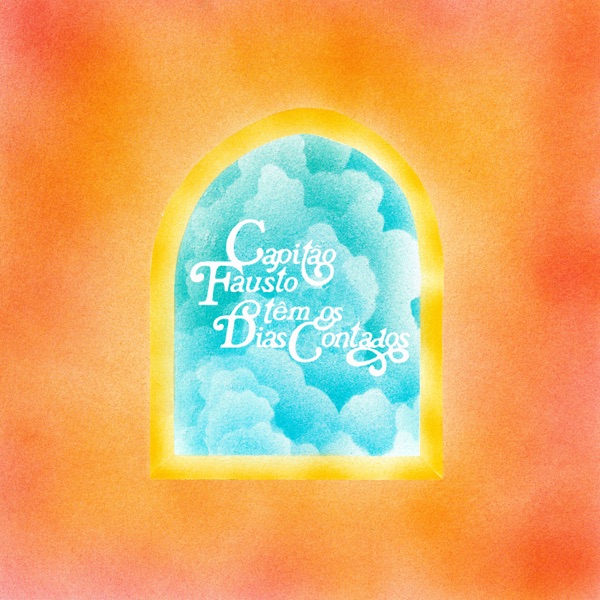 Capitão Fausto Têm os Dias Contados album cover