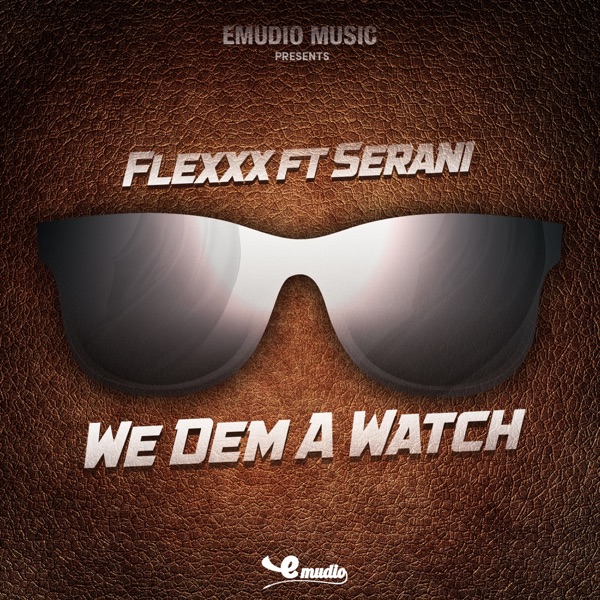 We Dem a Watch (feat. Serani) - Single album cover