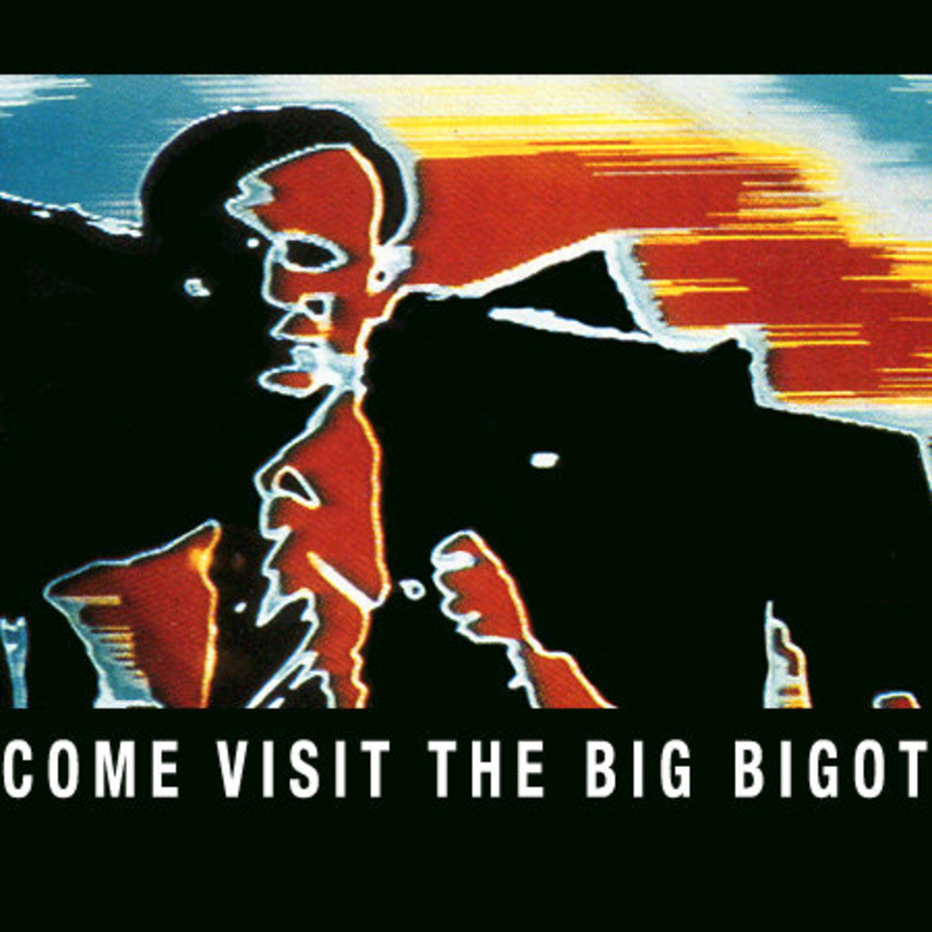 (Come Visit) The Big Bigot album cover