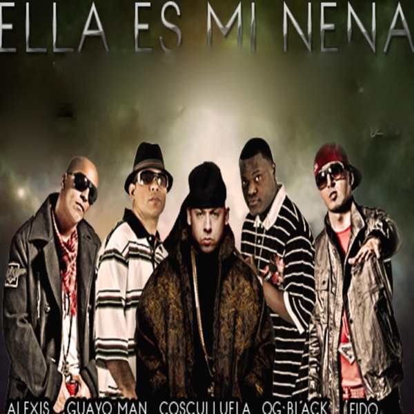 Ella Es Mi Nena (feat. Alexis, Fido, Guayo & Og Black) - Single album cover