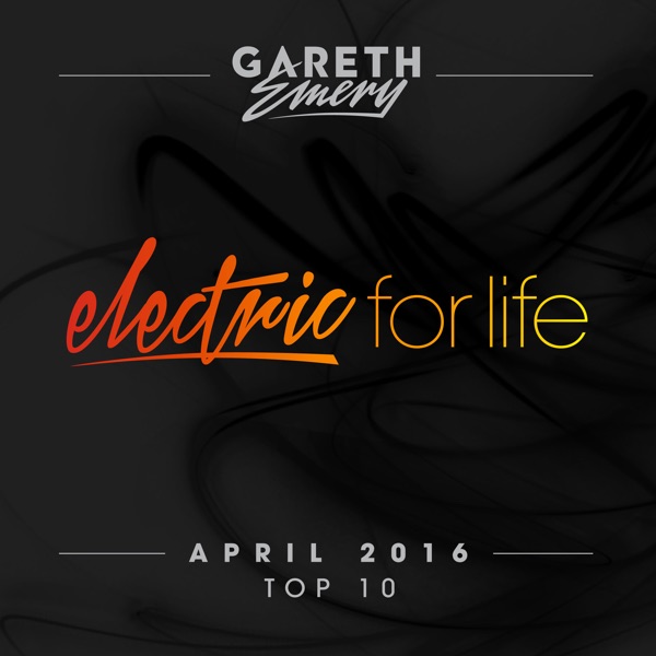 Electric for Life Top 10 - April 2016 album cover