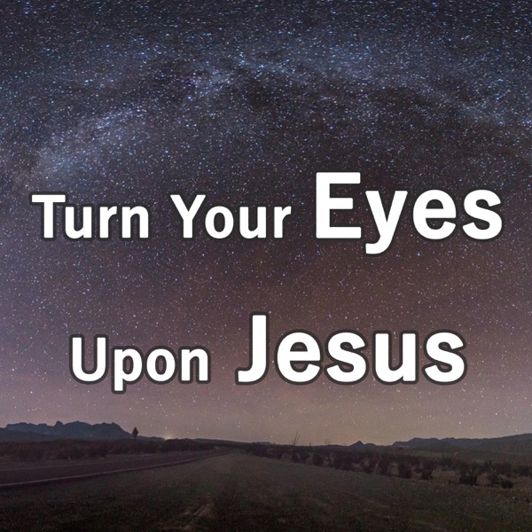 Turn Your Eyes Upon Jesus (Piano Hymns) - Single album cover