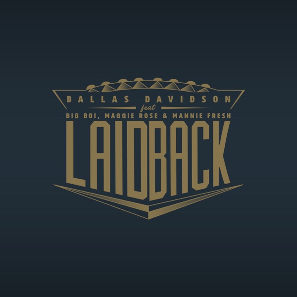 Laid Back (feat. Big Boi, Maggie Rose & Mannie Fresh) - Single album cover