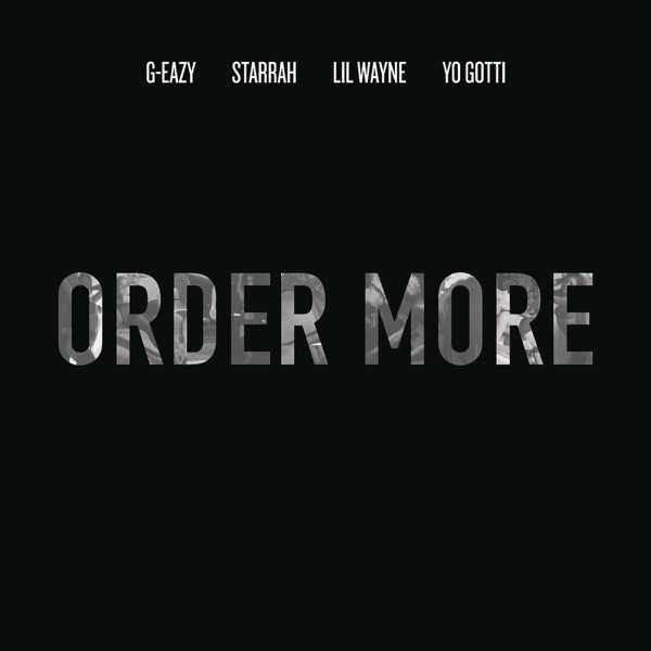 Order More (feat. Lil Wayne, Yo Gotti & Starrah) - Single album cover