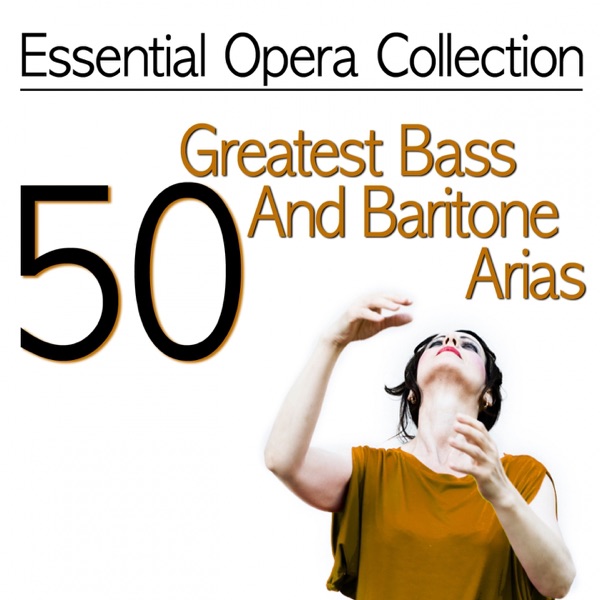Essential Opera Collection: 50 Greatest Bass and Baritone Arias album cover