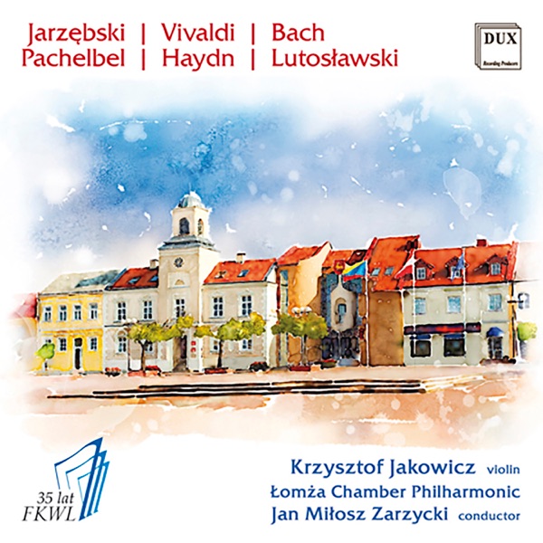 Jarzębski, Vivaldi, Bach, Pachelbel, Haydn & Lutosławski: Works for Violin & Orchestra album cover